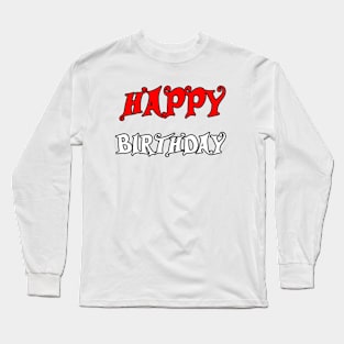 happy birthday Long Sleeve T-Shirt